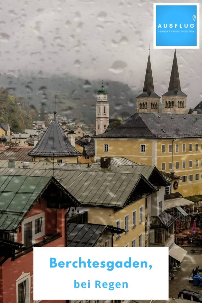 Berchtesgaden Sehenswürdigkeiten bei Regen